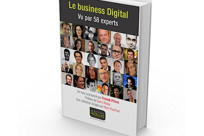 Le business digital vu par ceux qui le font : gagnez l’ouvrage « le business digital vu par 58 experts »